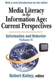 Cover of: Media Literacy in the Information Age: Current Perspectives (Information and Behavior, 6)