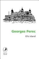 Cover of: Ellis Island by Georges Perec, Harry Mathews, Monica de la Torre, Georges Perec