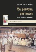 Cover of: La Persona Por Nacer En El Derecho Romano by Hector Della Costa