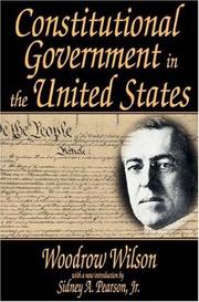 Constitutional government in the United States by Woodrow Wilson