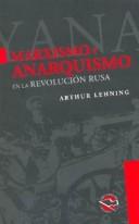 Cover of: Marxismo y Anarquismo En La Revolucion Rusa by Arthur Lehning
