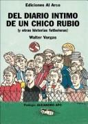 Cover of: del Diario Intimo de Un Chico Rubio y Otras Historias Futboleras