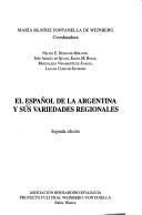 Cover of: El Español de La Argentina y Sus Variedades Regionales by Maria Beatriz Fontanella de Weinberg
