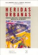 Heridas urbanas by Alejandro Isla, Daniel Miguez