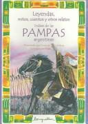 Cover of: Indios de las Pampas Argentinas /Indian from Argentinas Pampas (Leyendas, Mitos, Cuentos Y Otros Relatos /  Legends, Myths, Stories and Other Narratives)
