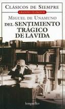 Cover of: Del Sentimiento Tragico De La Vida / The Tragic Sense of Life (Grandes Filosofos / Great Philosophers) by Miguel de Unamuno