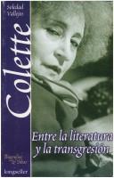 Cover of: Colette, Entre La Literatura Y La Transgresion