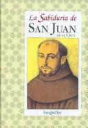 Cover of: La Sabiduria De San Juan De La Cruz/ The Wisdom of San Juan De la Cruz (La Sabiduria De .../the Wisdom of ...)