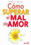 Cover of: Como Superar El Mal De Amor