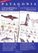 Cover of: Patagonia & Antartida = Patagonia & Antarctica: Guia de Campo = Field Guide