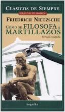 Como Se Filosofa a Martillazos by Friedrich Nietzsche