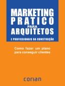 Cover of: Marketing Practico Para Arquitectos/ Marketing Practice for Architects: Y Profesionales De La Construccion