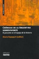 Cover of: Crónicas de la Argentina sobreviviente: el presente en el espejo de la historia