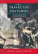 Cover of: Trayectos Postumos by Omar Lopez Mato