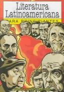 Cover of: Literatura Latinoamericana para principiantes/Latin American literature for beginners