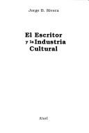 El escritor y la industria cultural by Jorge B. Rivera