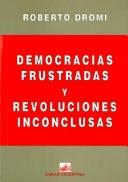 Cover of: Democracias Frustradas y Revoluciones Incon