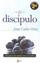 Cover of: El discipulo/ The Disciple by Juan Carlos Ortiz, Juan Carlos Ortiz