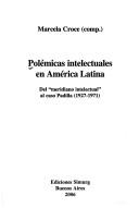 Polemicas Intelectuales En America Latina by Marcela Croce