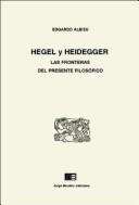 Cover of: Hegel y Heidegger - Las Fronteras del Presente Filosofico