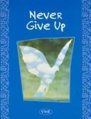 Never Give Up by V & R Editores