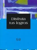 Cover of: Disfruta Tus Logros