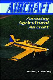 Cover of: Amazing Agricultural Aircraft (Gaffney, Timothy R. Aircraft.)