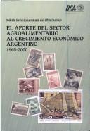 Cover of: aporte del sector agroalimentario al crecimiento económico argentino: 1965-2000
