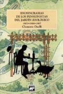 Idiosincrasias de los Pensionistas del Jardin Zoologico (1908-1909-1910) by Clemente Onelli
