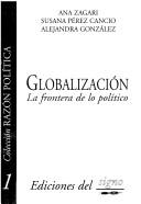 Cover of: Globalización: la frontera de lo político