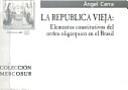 Cover of: La Republica Vieja/the Old Republic: Elementos Constitutivos Del Orden Oligarquico En El Brasil/constitutive Elements Of The Order Of The Brazilian Oligarquico