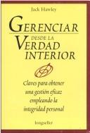 Cover of: Gerenciar - Desde La Verdad Interior by Jack Hawley