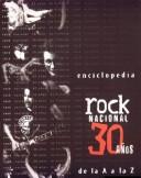 Cover of: Enciclopedia Rock Nacional 30 Anos de La A A La Z