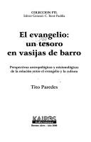 El evangelio, un tesoro en vasijas de barro by Tito Paredes