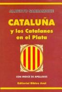 Cover of: Cataluña y Los Catalanes En El Plata by Alberto Sarramone