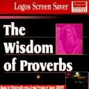 Cover of: The Wisdom of Proverbs (Logos Screen Savers)