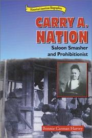 Cover of: Carry A. Nation: Saloon Smasher and Prohibitionist (Historical American Biographies)