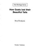 Cover of: How Goats Lost Their Beautiful Tails (Our Heritage)