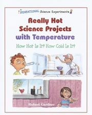 Really Hot Science Projects With Temperature by Robert Gardner