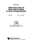 Cover of: Applied Nuclear Theory and Nuclear Model Calculations for Nuclear Technology Applications