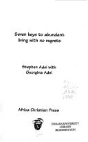 Cover of: Seven Keys to Abundant Living With No Regrets (Sparrow Reader Series, 8) by Stephen Adei