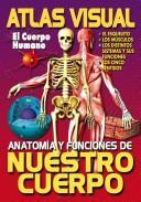 Cover of: Atlas Visual: El Cuerpo Humano. Anatomia Y Funciones De Nuestro Cuerpo
