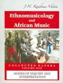 Cover of: Ethnomusicology and African Music | J. H. Kwabena Nketia