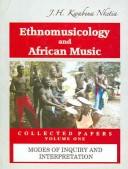 ETHNOMUSICOLOGY AND AFRICAN MUSIC (COLLECTED PAPERS); V. 1: MODES OF INQUIRY & INTERPRETATION by J. H. Kwabena Nketia