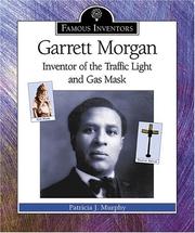 Cover of: Garrett Morgan: Inventor of the Traffic Light and Gas Mask (Famous Inventors)