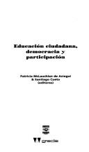 Cover of: Educacion ciudadana, democracia y participacion by 