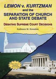 Cover of: Lemon V. Kurtzman And The Separation Of Church And State Debate: Debating Supreme Court Decisions