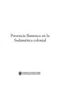 Presencia flamenca en la Sudamérica colonial by Eduardo Dargent-Chamot