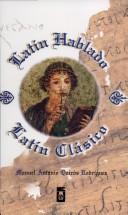 Cover of: Latin Hablado. Latin Clasico