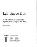 Cover of: Las rutas de Eros by Ivette Trochon